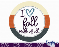 I Love Fall Most Of All Round Sign Svg