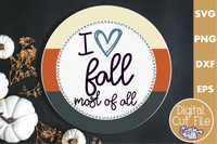 I Love Fall Most Of All Round Sign Svg