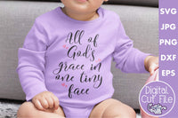 All Of God's Grace In One Tiny Face SVG