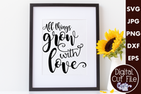 All Things Grow With Love Svg