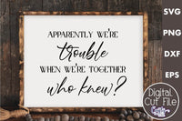 Apparently We're Trouble | Best Friends Svg