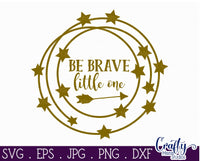 Be Brave Little One SVG