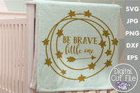 Be Brave Little One SVG