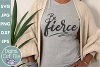 Be Fierce Svg, Inspirational Svg