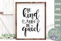 Be Kind Or Be Quiet Svg