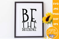 Be The Difference Svg