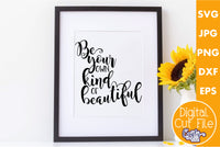 Be Your Own Kind Of Beautiful Svg