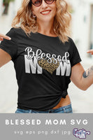 Blessed Mom Svg, Mom Shirt Design