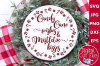 Candy Cane Wishes And Mistletoe Kisses Svg