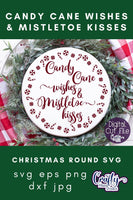 Candy Cane Wishes And Mistletoe Kisses Svg