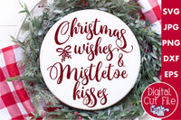 Christmas Wishes And Mistletoe Kisses Svg