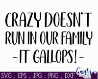 Crazy Doesn't Run In Our Family Svg