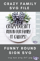 Crazy Doesn't Run In Our Family Svg