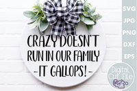 Crazy Doesn't Run In Our Family Svg