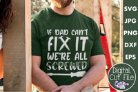 If Dad Can't Fix It We're All Screwed Svg