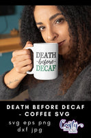 Death Before Decaf Svg, Coffee Svg