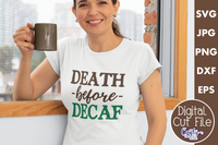 Death Before Decaf Svg, Coffee Svg