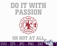 Firefighter, Do It With Passion