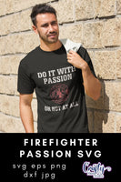 Firefighter, Do It With Passion