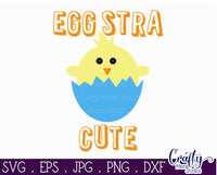 Eggstra Cute, Easter Chick Svg