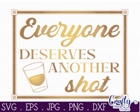 Everyone Deserves Another Shot Sign Svg