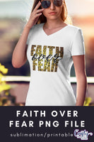 Faith Over Fear Png Sublimation File