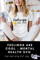 Mental Health Svg, Feelings Are Cool