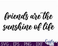 Friends Are The Sunshine Of Life