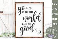 Go Into the World and Do Good Svg