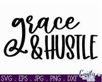 Grace And Hustle Svg