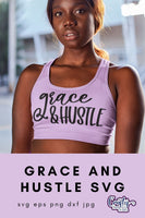 Grace And Hustle Svg