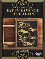 Happy Days Are Here Again Svg