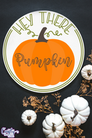 Hey There Pumpkin Round Sign Svg