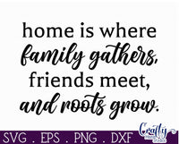 Home Is Where Family Gathers | Friends Svg