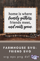 Home Is Where Family Gathers | Friends Svg