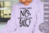 If Mom Says No, Auntie Will Say Yes SVG