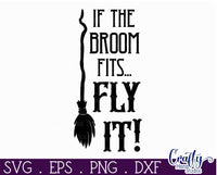 If The Broom Fits Fly It | Halloween Svg