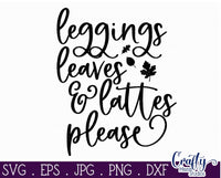 Leggings Leaves And Lattes Please, Fall Svg