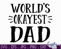 World's Okayest Dad Svg, Fathers Day