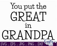 Grandpa Svg, You Put The Great In Grandpa