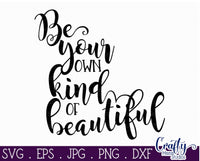 Be Your Own Kind Of Beautiful Svg