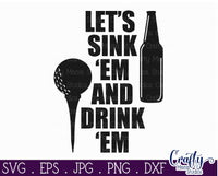 Golf Svg, Sink Em And Drink Em