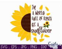 In A World Full Of Roses Be A Sunflower