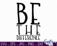 Be The Difference Svg