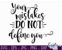 Your Mistakes Do Not Define You Svg