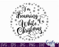 I'm Dreaming Of A White Christmas Svg