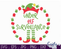 Christmas Svg, Under Elf Surveillance