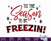 Tis The Season To Be Freezin, Winter Svg