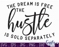 The Dream Is Free Hustle Sold Separately