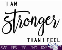 I Am Stronger Than I Feel